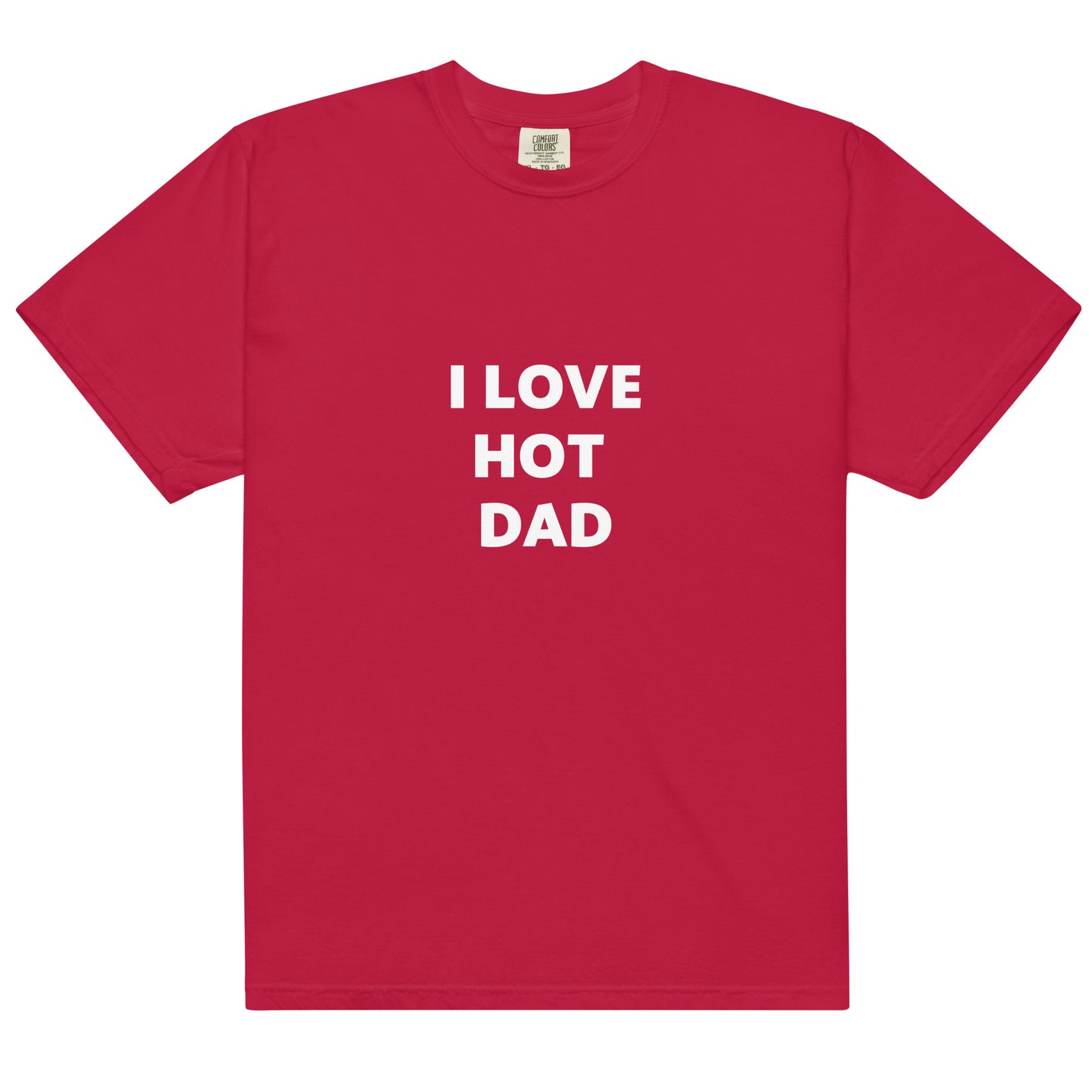 I Love Hot Dad Printed Tshirts