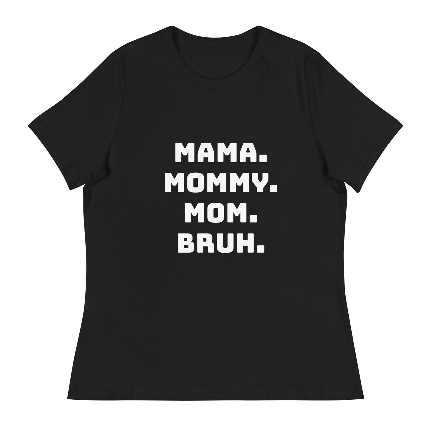 Mama Mommy Mom Bruh Printed T-Shirt