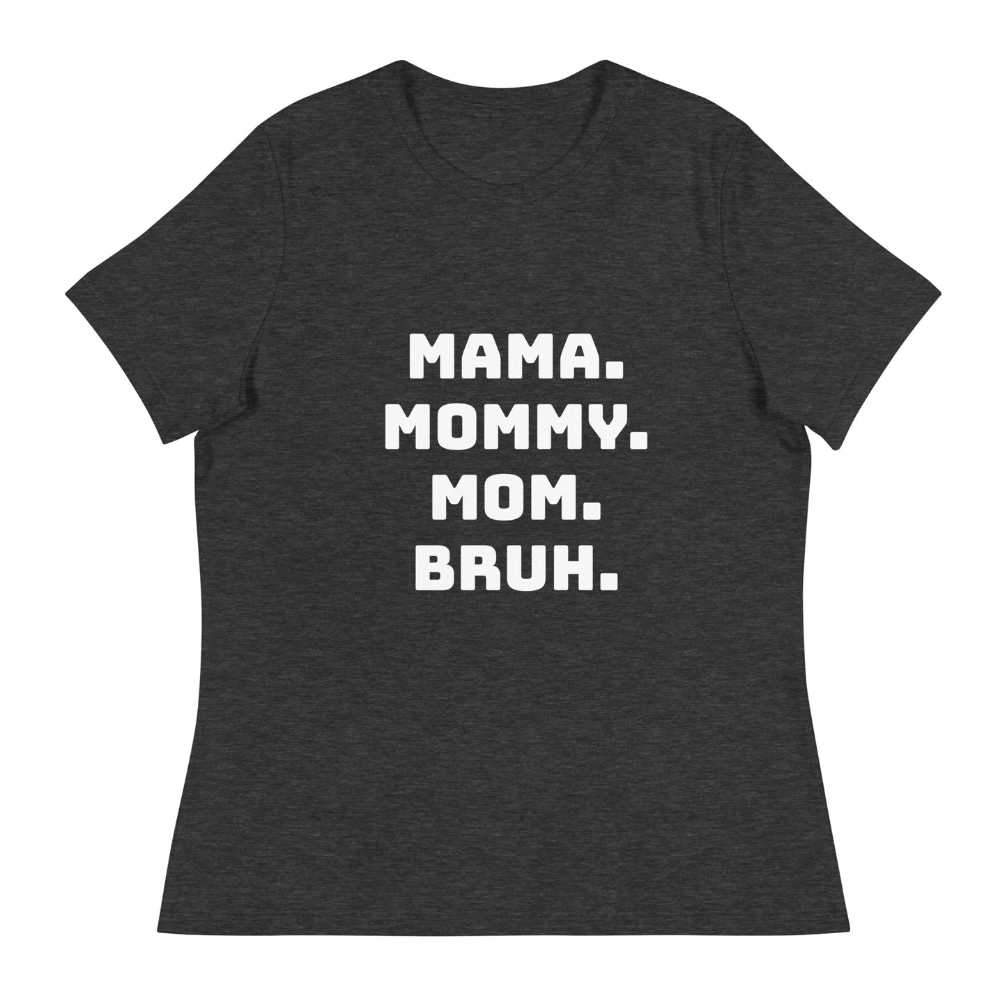 Mama Mommy Mom Bruh Printed T-Shirt