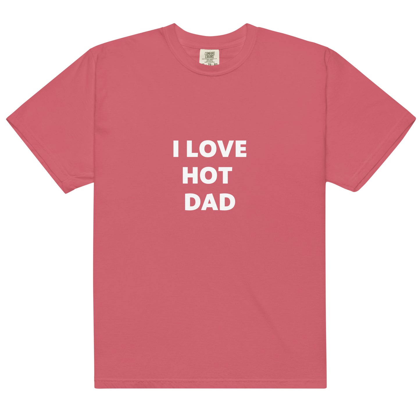 I Love Hot Dad Printed Tshirts
