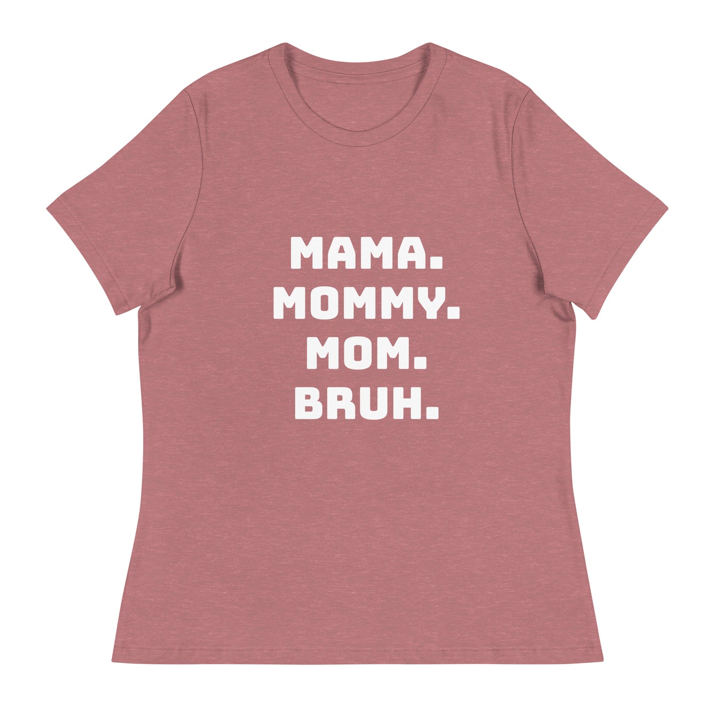 Mama Mommy Mom Bruh Printed T-Shirt